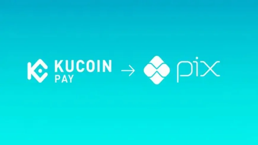 KuCoin tích hợp PIX để mở rộng thanh toán tài sản mã hóa tại Brazil