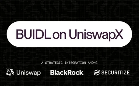 Uniswap hợp tác với Securitize token hóa quỹ BUIDL 2,4 tỷ USD của BlackRock trên UniswapX