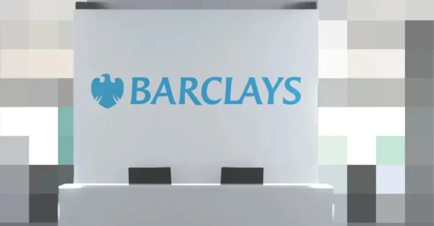 Barclays thăm dò blockchain cho thanh toán và tiền gửi, quyết định vào tháng 4