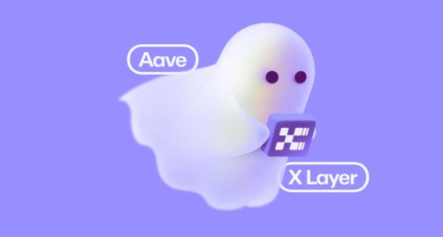 Aave triển khai trên X Layer, mạng Ethereum Layer 2 của OKX